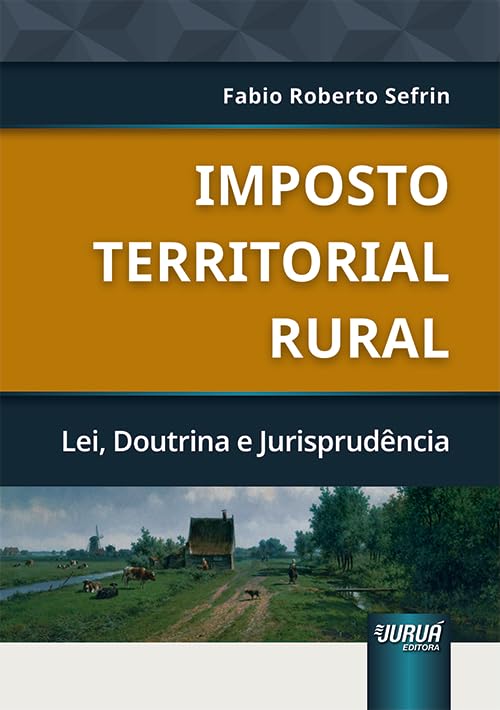 capítulo por capítulo baixar Imposto Territorial Rural - Lei, Doutrina e Jurisprudência