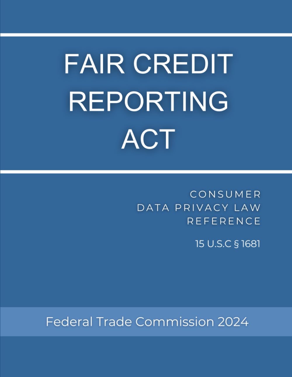 Fair Credit Reporting Act: Consumer Data Privacy Law Reference 15 U.S.C § 1681 Revised baixar livro de graça
