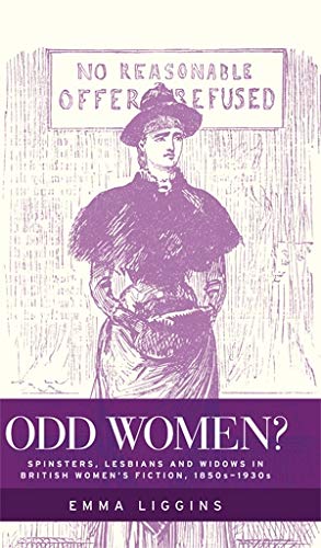 ler totalmente Odd women?: Spinsters, lesbians and widows in British women's fiction, 1850s–1930s (English Edition)