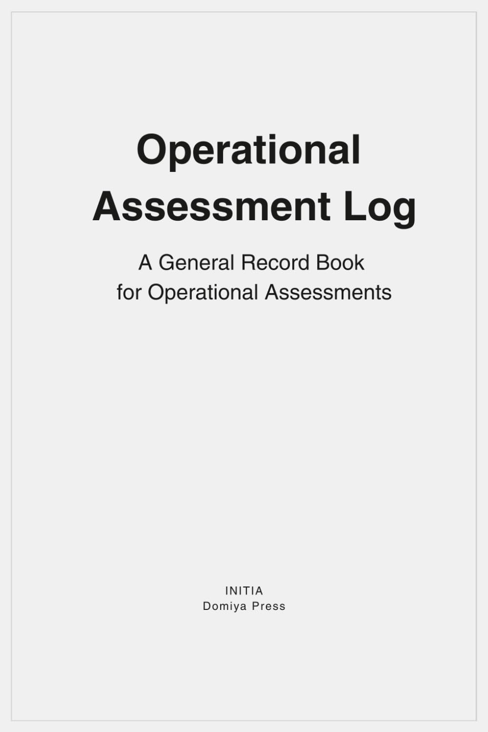 Operational Assessment Log: A General Record Book for Operational Assessments