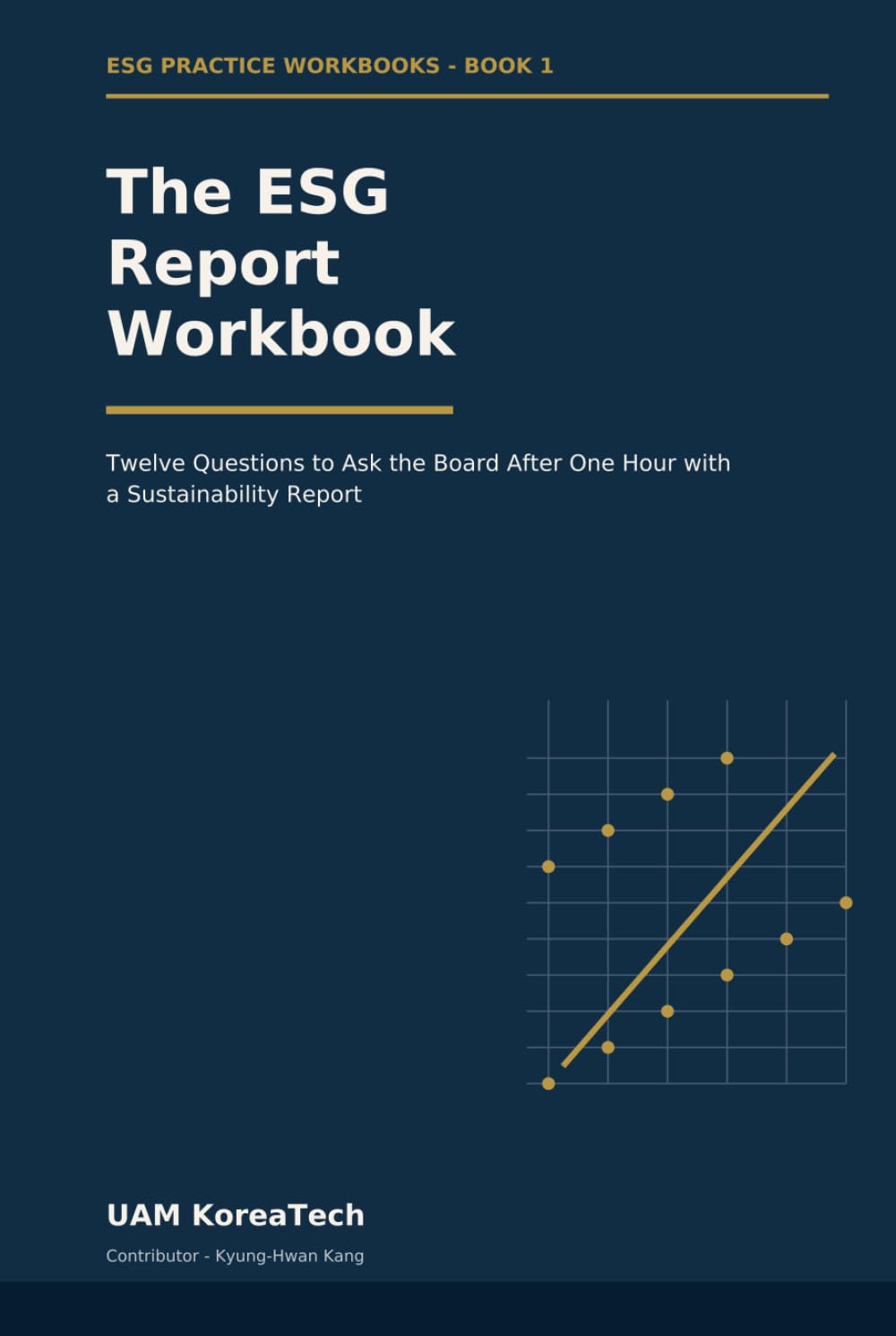 capítulo por capítulo baixar The ESG Report Workbook: Twelve Questions to Ask the Board After One Hour with a Sustainability Report (ESG Practice Workbooks)