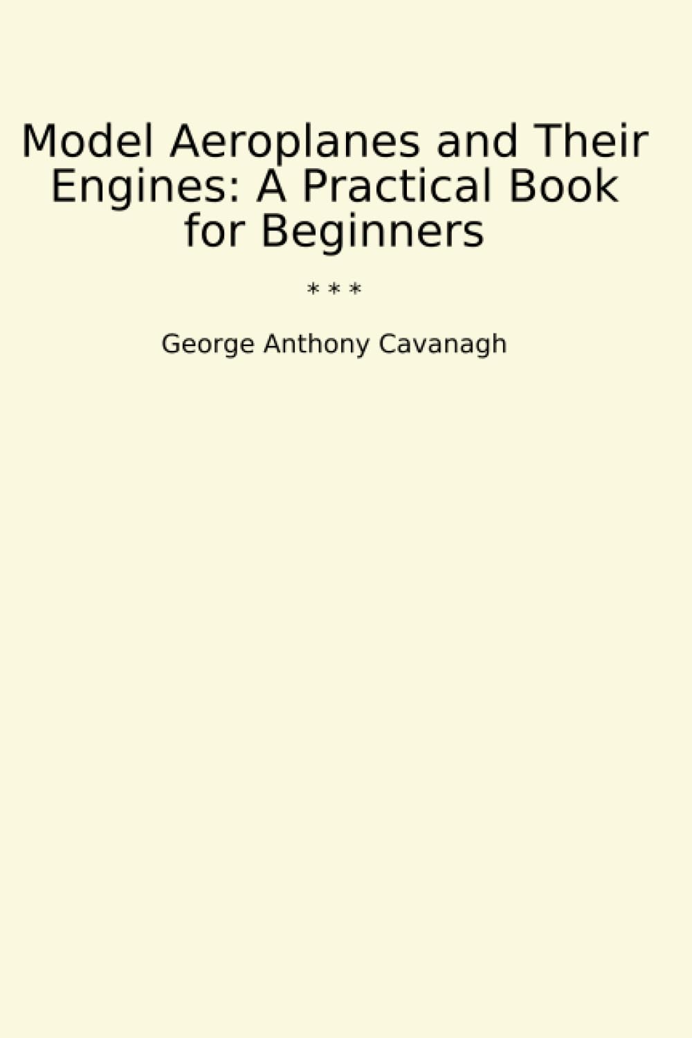 Model Aeroplanes and Their Engines: A Practical Book for Beginners (Classic Books) baixar livro de graça
