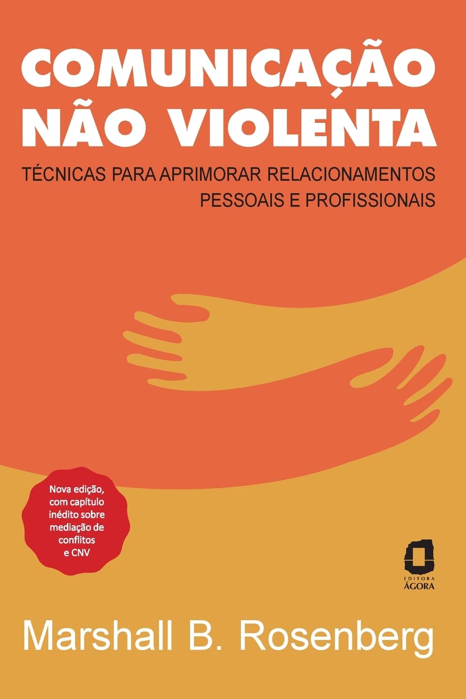Comunicação não violenta - Nova edição: Técnicas para aprimorar relacionamentos pessoais e profissionais baixar livro de graça