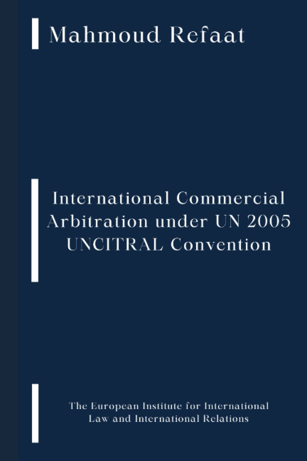 International Commercial Arbitration Under UN 2005 UNCITRAL Convention baixar o livro de graça