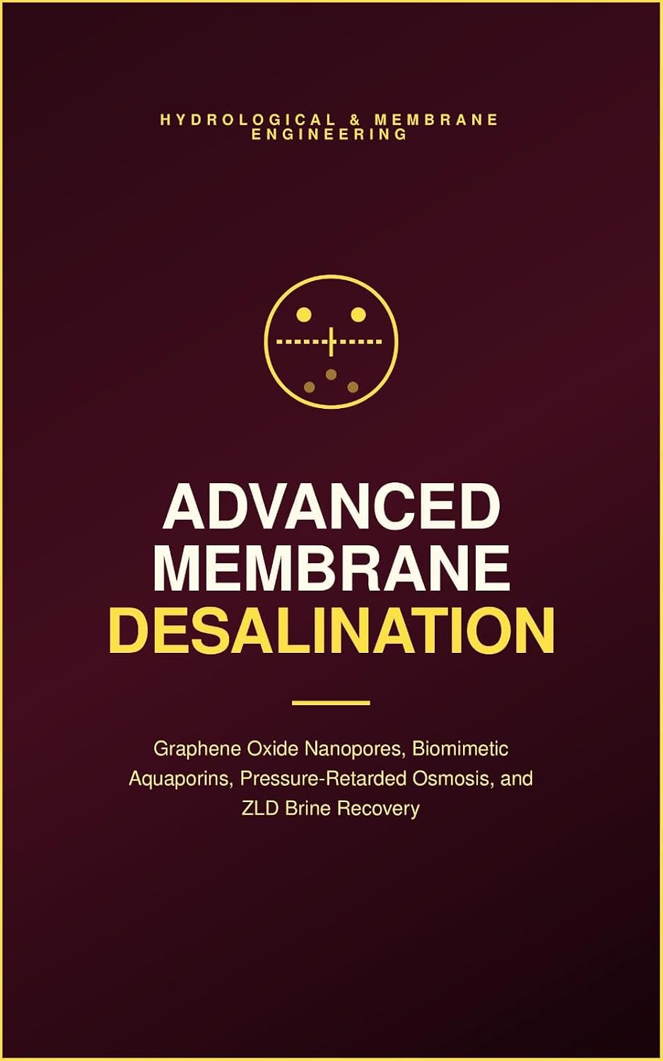 ADVANCED MEMBRANE DESALINATION (English Edition)