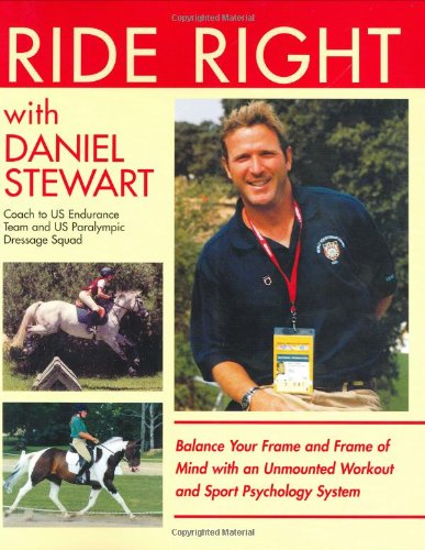 Ride Right with Daniel Stewart: Balance Your Frame and Frame of Mind with an Unmounted Workout and Sports Psychology System. baixar livro de graça