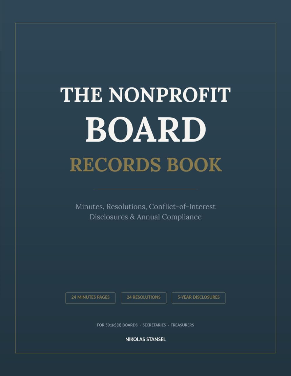 The Nonprofit Board Records Book: Meeting Minutes, Written Resolutions, Conflict-of-Interest Disclosures & Annual Compliance for 501(c)(3) Boards | 104 Pages baixar o livro de graça