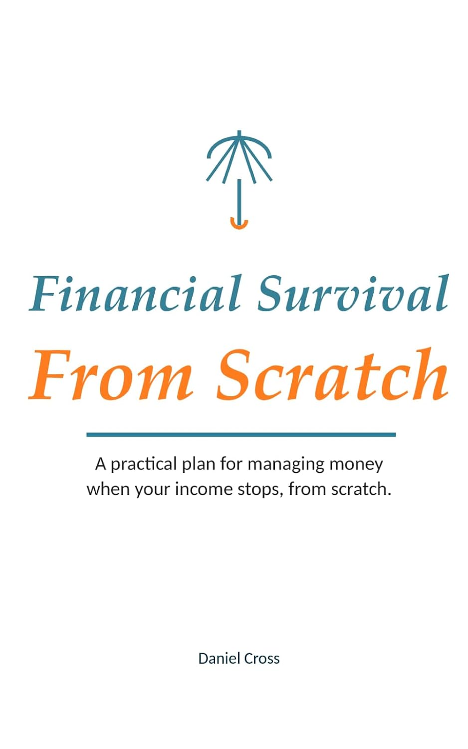 Financial Survival From Scratch: A practical plan for managing money when you lose your job or your income drops, starting from scratch baixar o livro de graça
