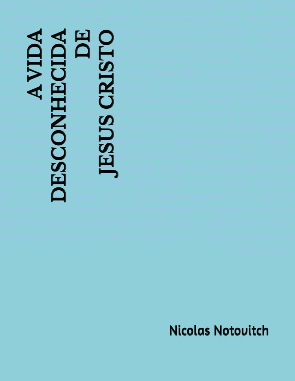 A VIDA DESCONHECIDA DE JESUS CRISTO (Portuguese Edition) baixar o livro de graça