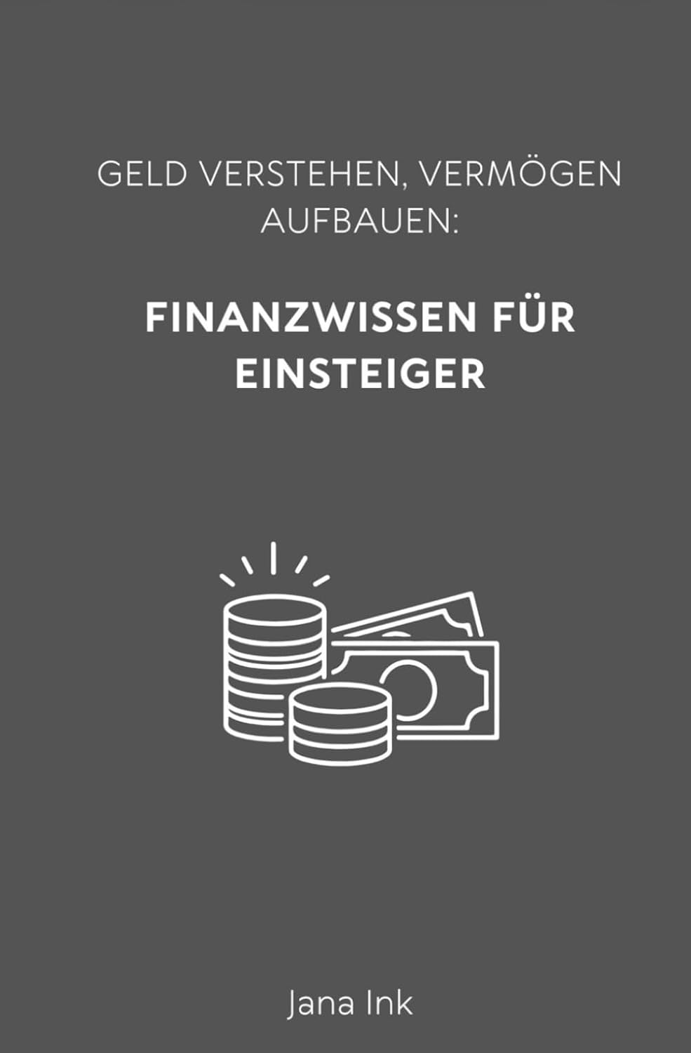 ler totalmente Finanzbildung für Anfänger: Schritt für Schritt zu Vermögen, Investieren und finanzieller Freiheit (Finanzen vereinfachen) (German Edition)