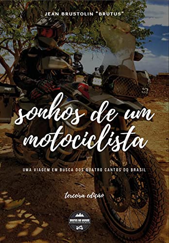 Sonhos de motociclista: em busca dos quatro cantos do Brasil baixar livro de graça
