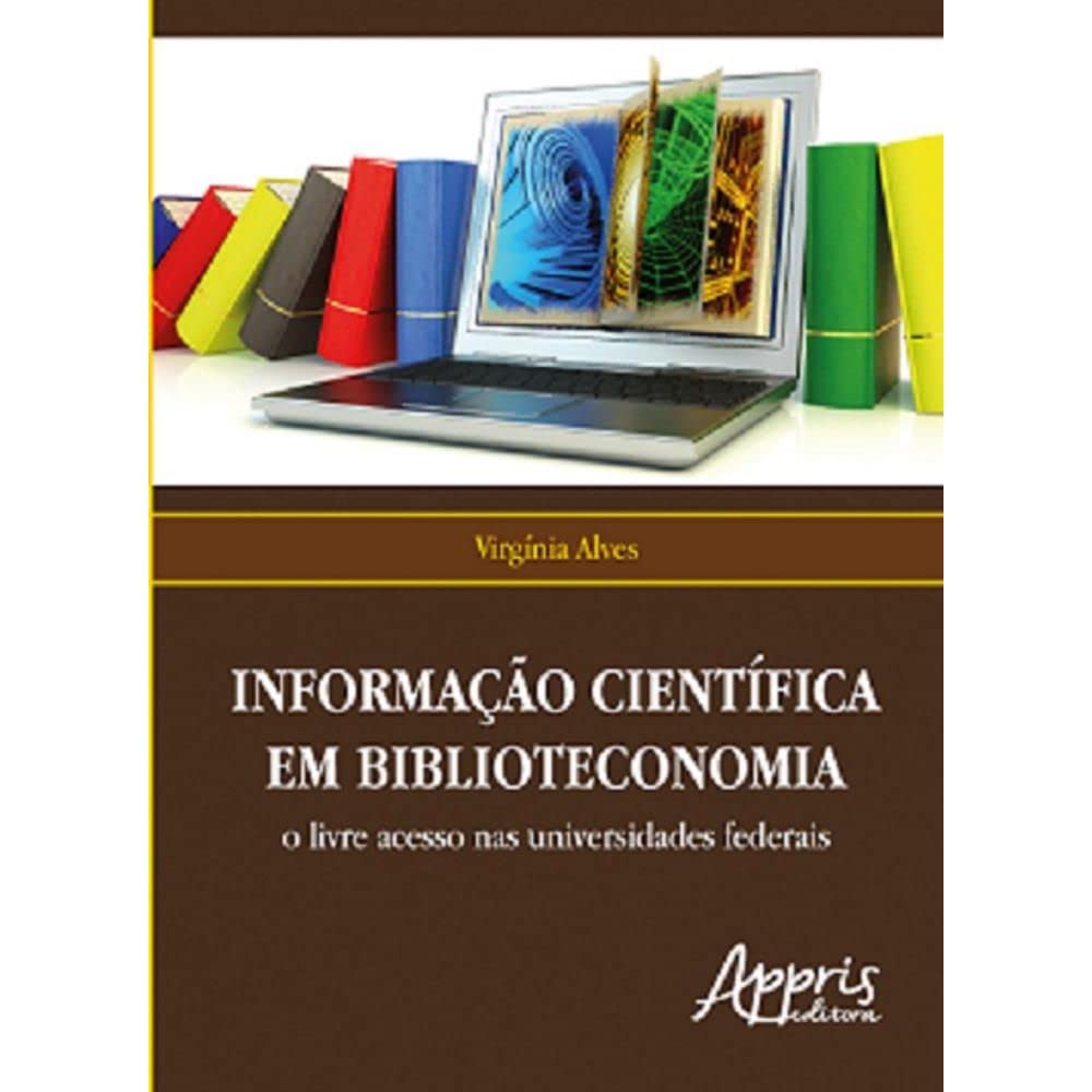Informação científica em biblioteconomia: o livre acesso nas universidades federais baixar o livro de graça