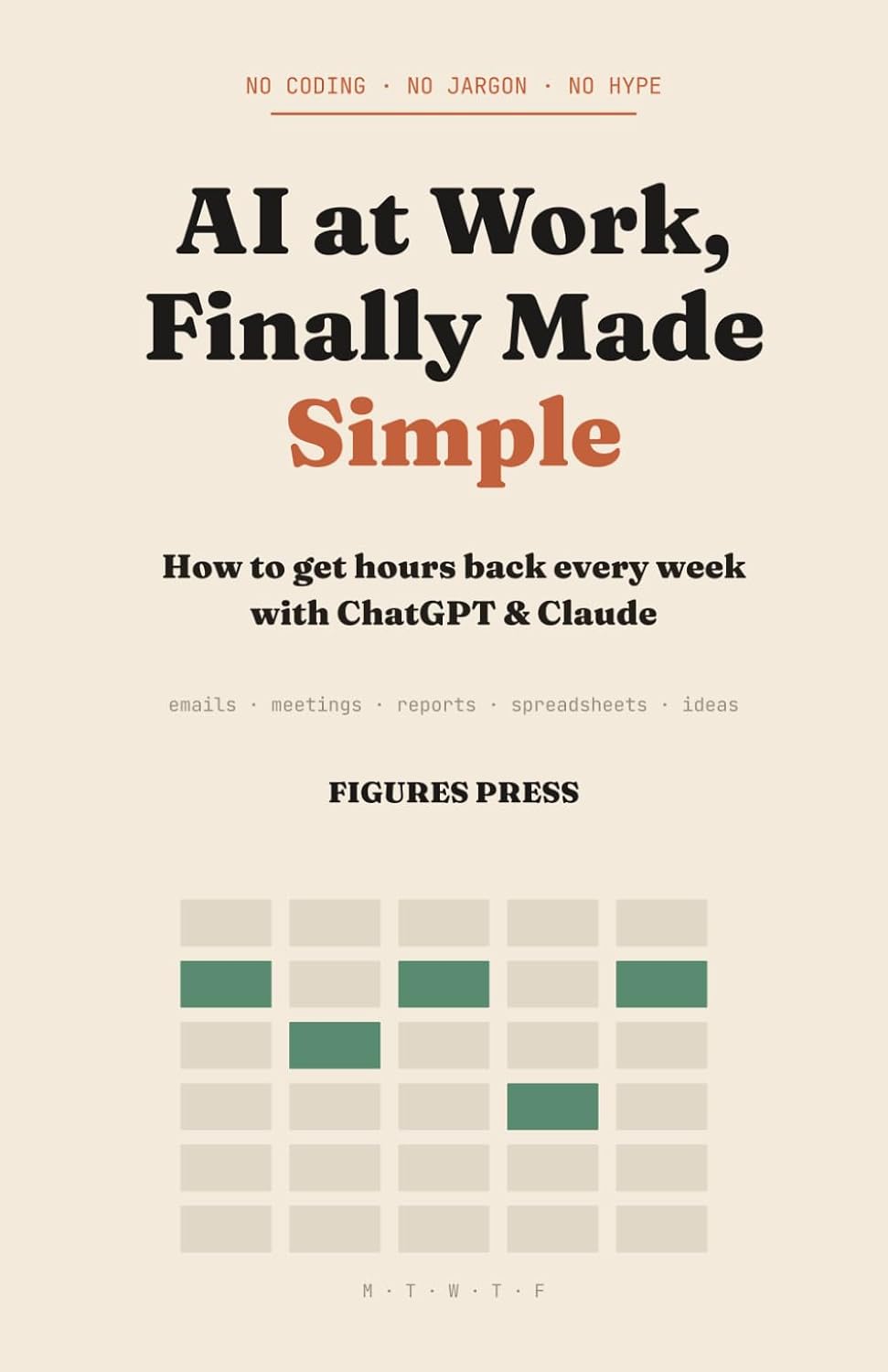 ler totalmente AI at Work, Finally Made Simple: How to Get Hours Back Every Week with ChatGPT & Claude — No Coding, No Jargon (The Figures Press AI Library)