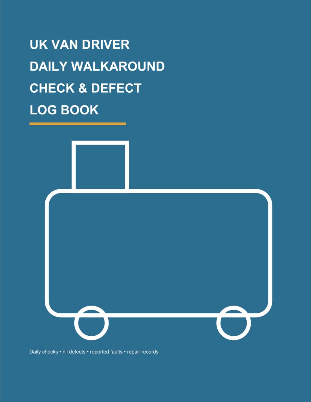 UK Van Driver Daily Walkaround Check & Defect Log Book: Daily Vehicle Checks, Nil Defects, Reported Faults, Repairs and Sign-Off Records baixar livro de graça