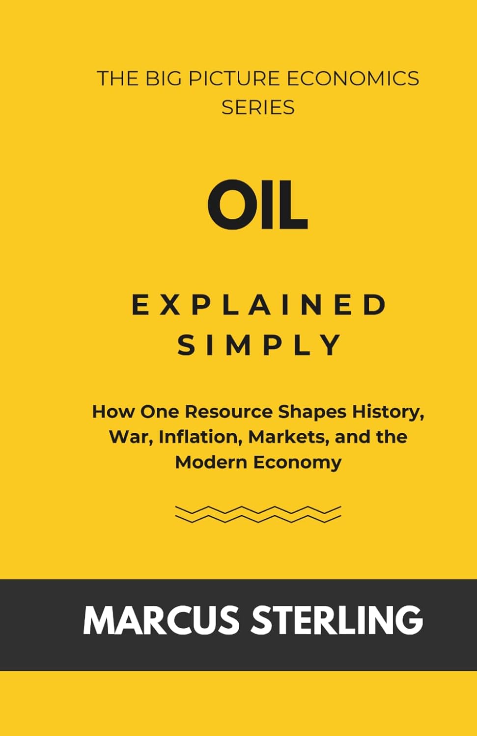 ler totalmente Oil Explained Simply: How One Resource Shapes History, War, Inflation, Markets, and the Modern Economy (The Big Picture Economics Series)