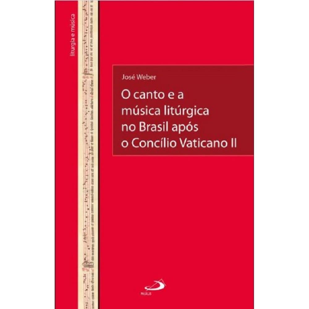 ler totalmente O Canto e a Música Litúrgica no Brasil Após o Concílio Vaticano II