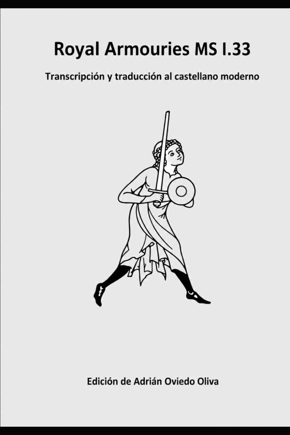 Royal Armouries MS I.33: Transcripción al castellano moderno (Spanish Edition) baixar livro de graça