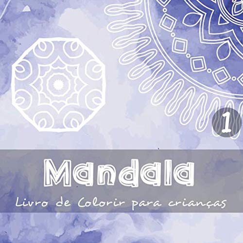 Mandala - Livro de colorir para crianças 1: 40 motivos bonitos para crianças e bebés colorirem I 3 diferentes níveis de dificuldade I As páginas apresentam impressão unilateral I (Portuguese Edition) baixar livro de graça