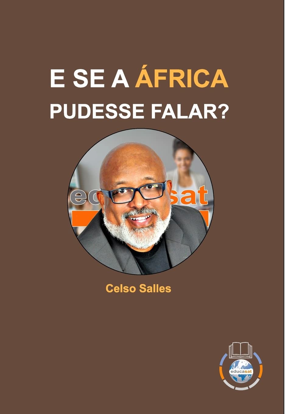 E SE A ÁFRICA PUDESSE FALAR? - Celso Salles: Coleção África baixar o livro de graça