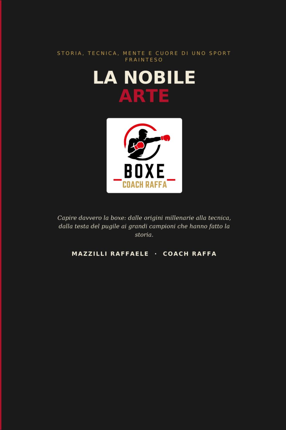 capítulo por capítulo baixar LA NOBILE ARTE: Storia, Tecnica, Mente e Cuore di uno Sport frainteso (Italian Edition)