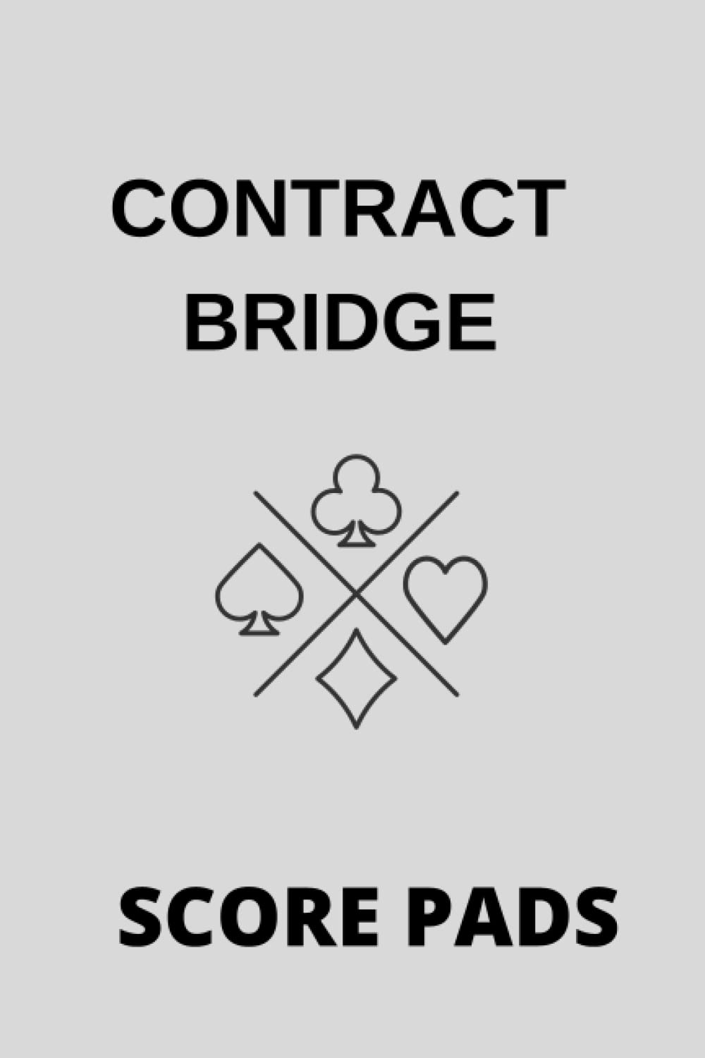 CONTRACT BRIDGE SCORE PADS: Sheets for Keeping the Score, Gift for Bridge Players, Cards Game Lovers baixar o livro de graça