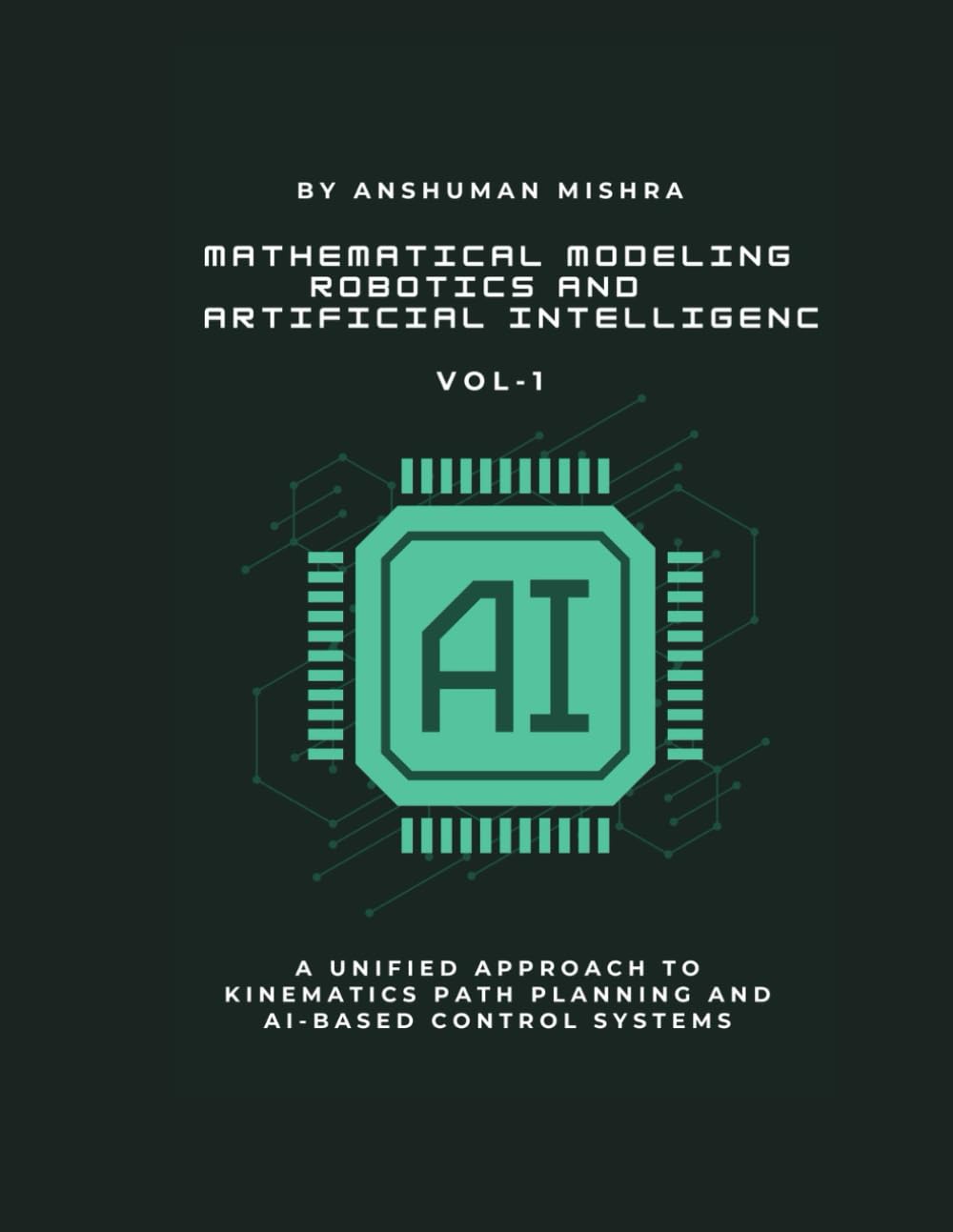 Mathematical Modeling in Robotics and Artificial Intelligenc (AI & New Age Math)