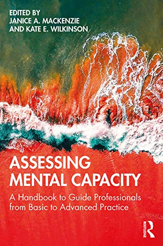 ler totalmente Assessing Mental Capacity: A Handbook to Guide Professionals from Basic to Advanced Practice (Mathematics and Its Applications) (English Edition)