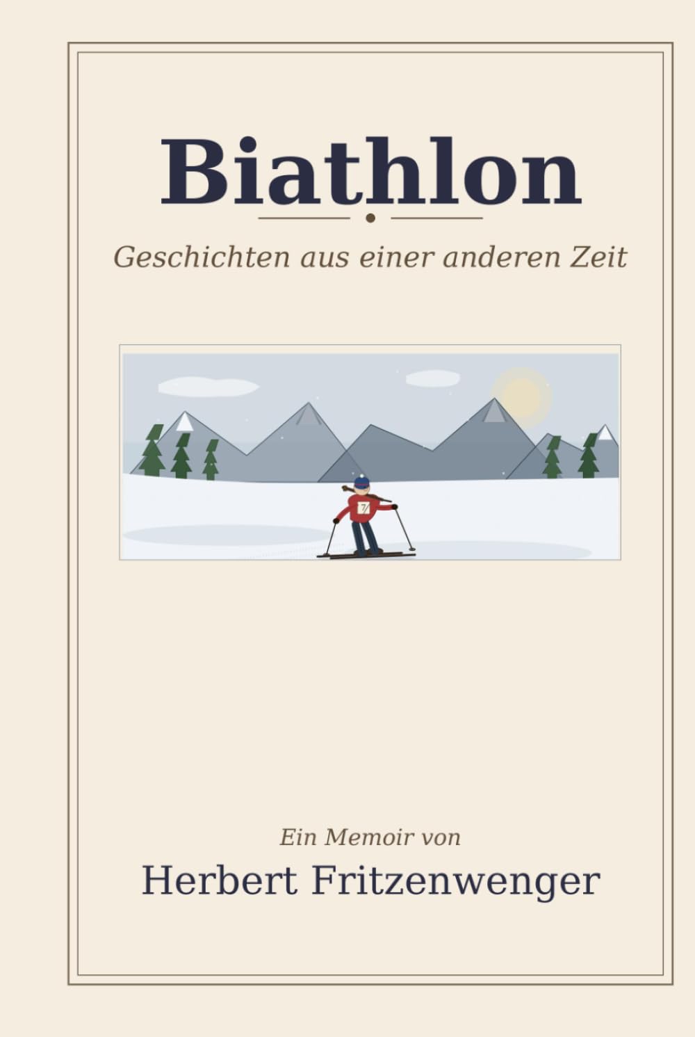 capítulo por capítulo baixar Biathlon – Geschichten aus einer anderen Zeit: Erlebnisse und Erinnerungen als Athlet, Gestalter und ZDF-Co-Reporter (German Edition)