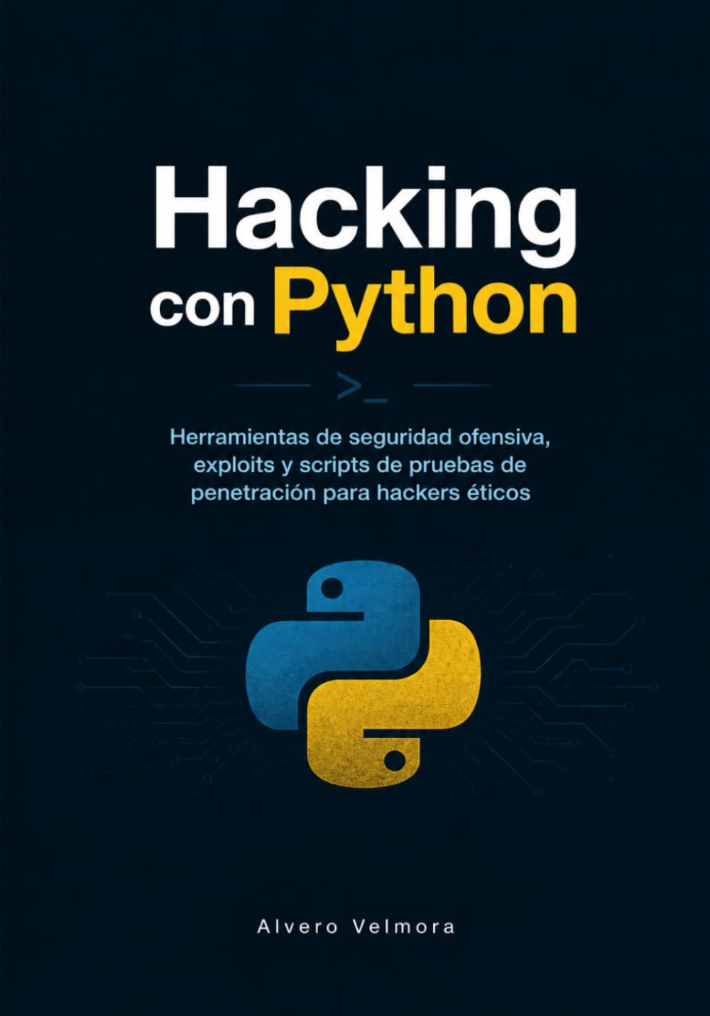 ler totalmente Hacking con Python: Herramientas de seguridad ofensiva, exploits y scripts de pruebas de penetración para hackers éticos (Spanish Edition)