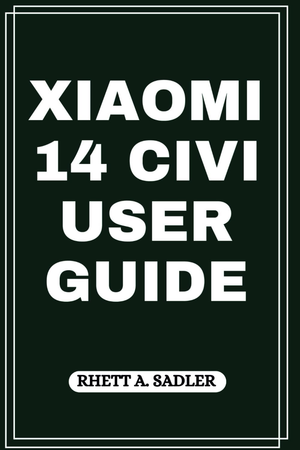 XIAOMI 14 CIVI USER GUIDE (USER GUIDES, REVIEWS, AND ANALYSIS ON TECNOLOGY DEVICES.) baixar o livro de graça