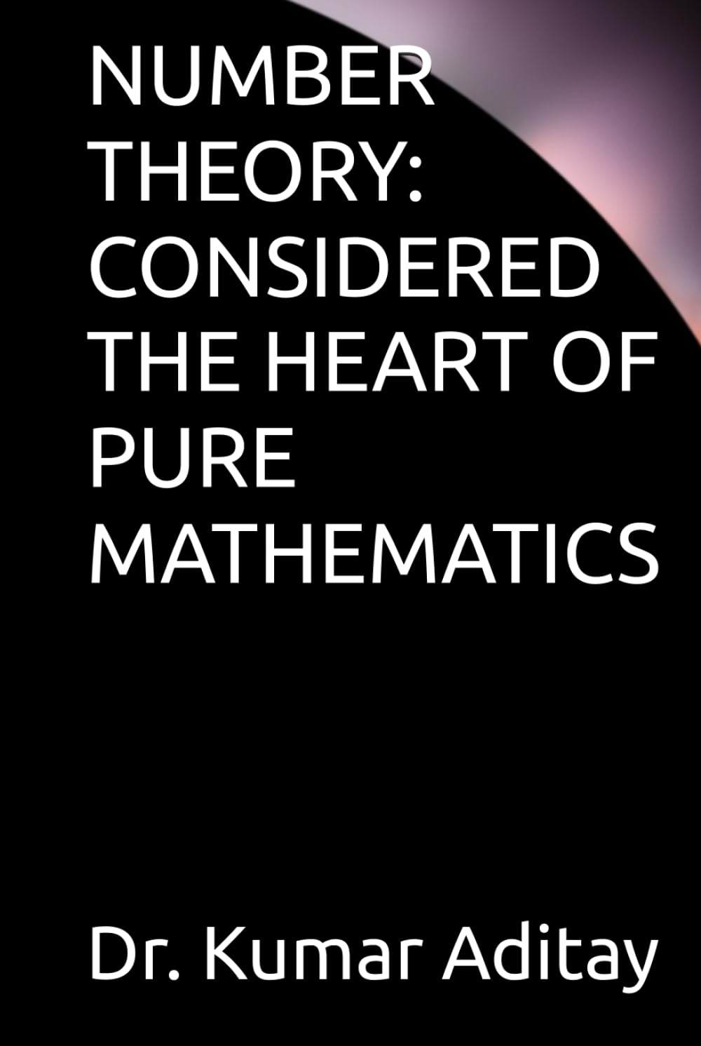 ler totalmente NUMBER THEORY: CONSIDERED THE HEART OF PURE MATHEMATICS