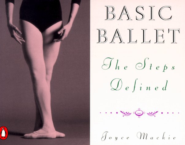 ler totalmente Basic Ballet: The Steps Defined (Penguin Handbooks)