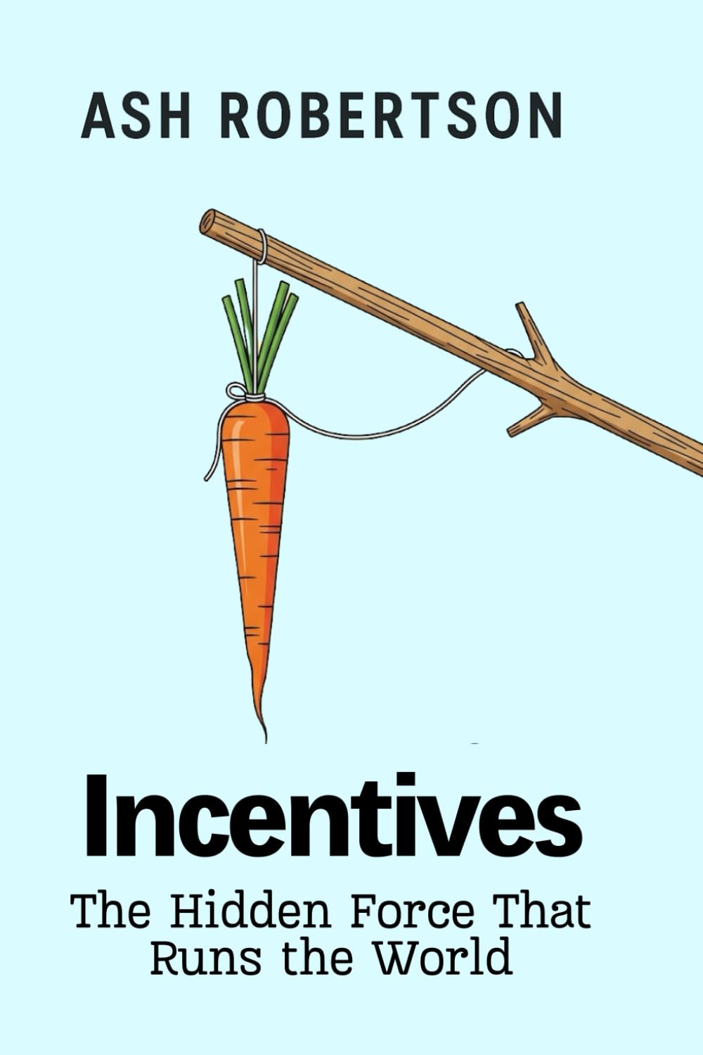 ler totalmente Incentives: The Hidden Force That Rules the World (Pop Economics)