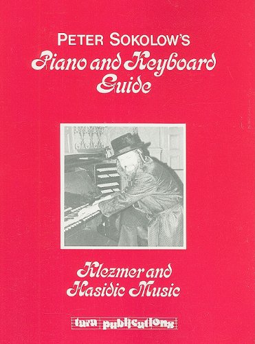 Peter Sokolow's Piano and Keyboard Guide: Klezmer and Hasidic Music