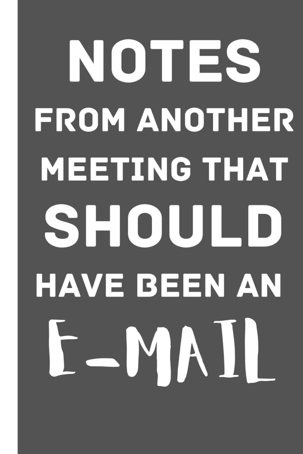 ler totalmente NOTES FROM ANOTHER MEETING THAT SHOULD HAVE, Funny Office Notebook (6 x 9, 110-page Blank Lined Journal, funny white elephant gifts for adults