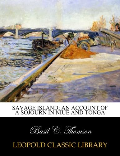 Savage Island; an account of a sojourn in Niué and Tonga baixar livro de graça