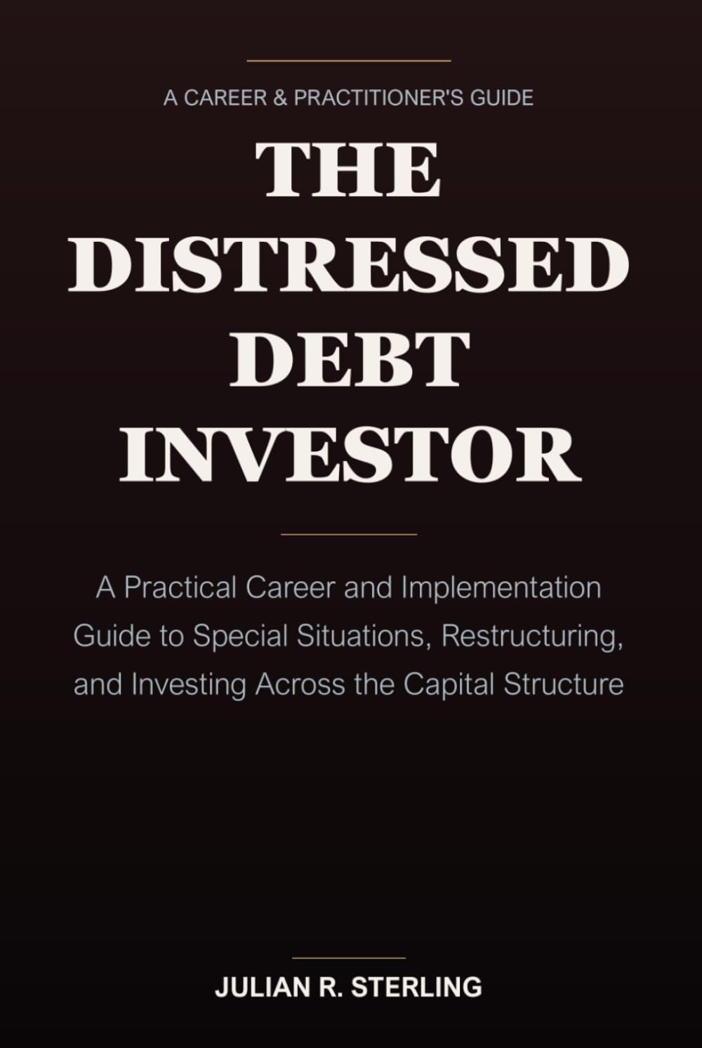 ler totalmente The Distressed Debt Investor: A Practical Career and Implementation Guide to Special Situations, Restructuring, and Investing Across the Capital Structure (The Private Markets Career Guides)