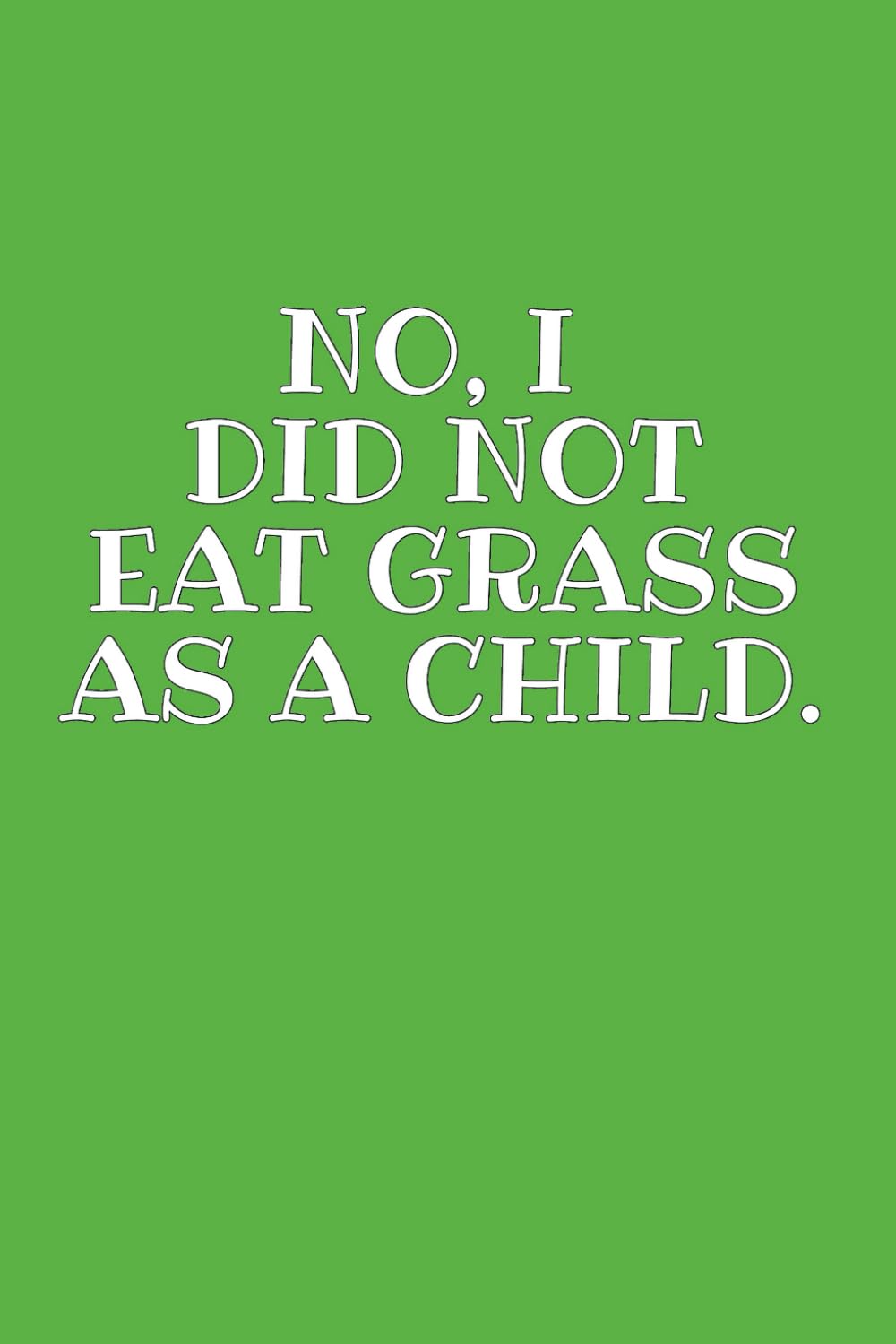 capítulo por capítulo baixar No, I Did Not Eat Grass as a Child.: 6 x 9 Blank Lined Notebook Journal: Fun Theater Gift for Cast and Crew, Actors, Directors, Dancers, Teachers, Kids, and Adults