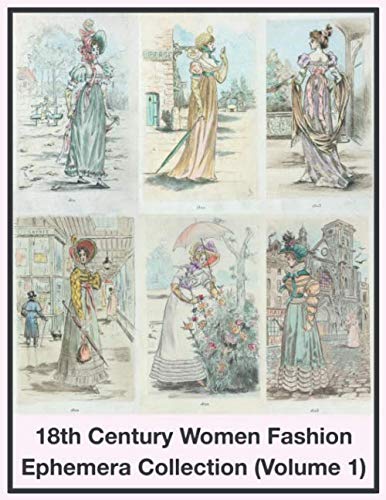 18th Century Women Fashion: Ephemera Collection Color Image Old Paper Prints For Journaling And Scrapbook Making Vintage Ladies Dress Art Cover baixar o livro de graça