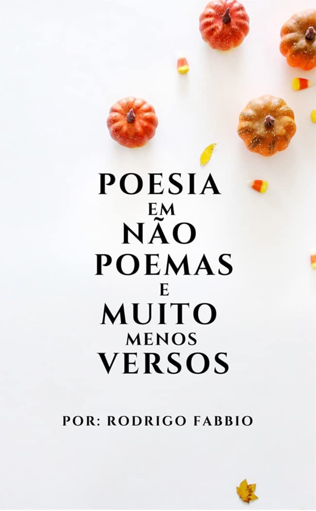 ler totalmente Poesia em Não Poemas e Muito menos Versos
