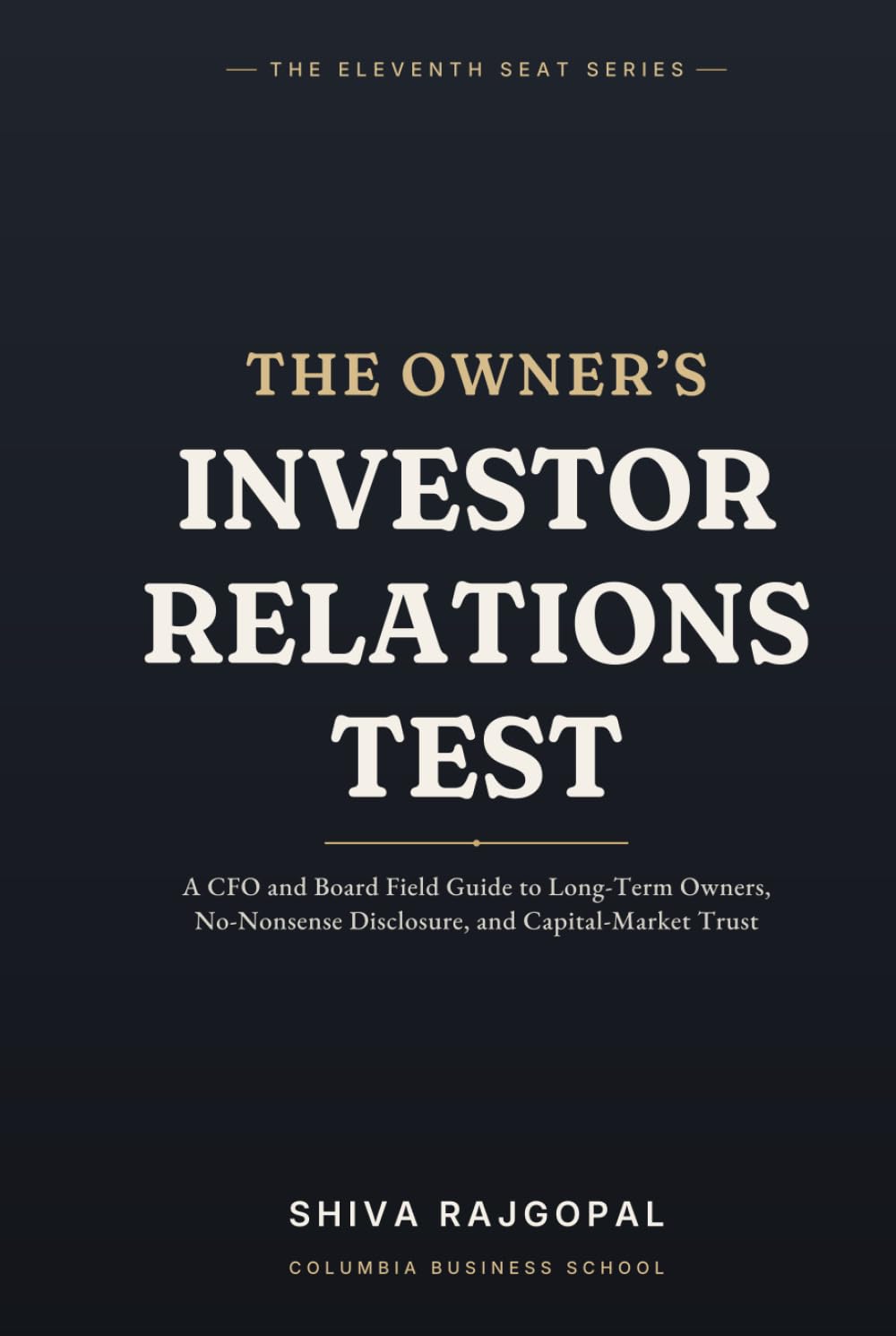 capítulo por capítulo baixar The Owner's Investor Relations Test: A CFO and Board Field Guide to Long-Term Owners, No-Nonsense Disclosure, and Capital-Market Trust (The Eleventh Seat: Corporate Governance)