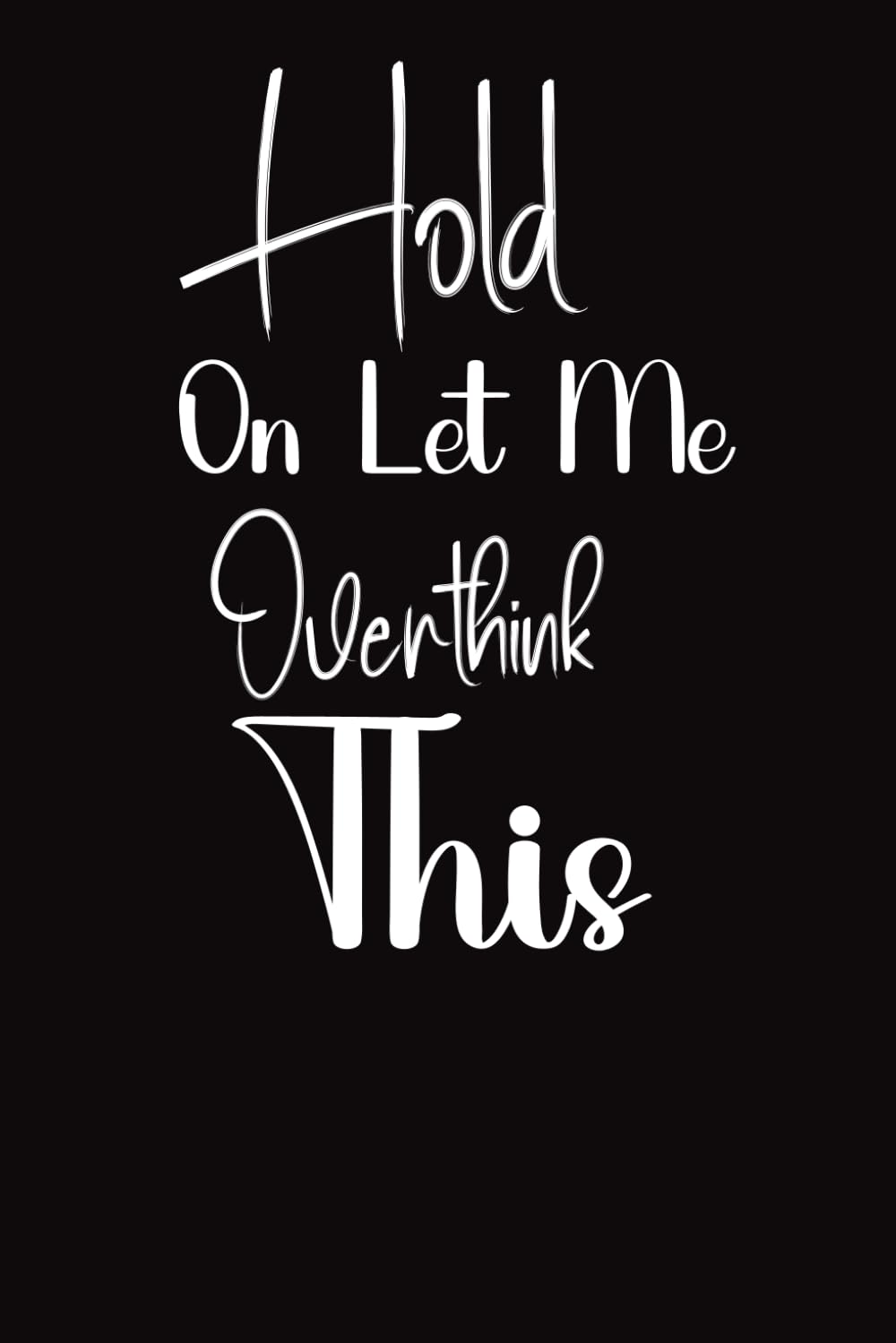 Hold on Let Me Overthink This: 6 x 9 Blank Lined Notebook Journal gift for for Office Coworkers women or men, Funny Saying Sarcastic Work Gag Gift for... Boss, Office Workers, Friends, 120 Pages. baixar o livro de graça