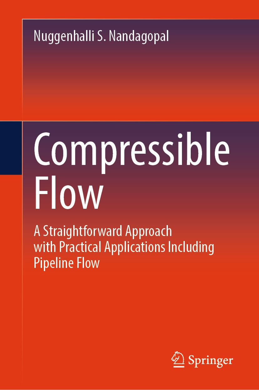 Compressible Flow: A Straightforward Approach with Practical Applications Including Pipeline Flow (Physics and Astronomy) (English Edition) baixar o livro de graça