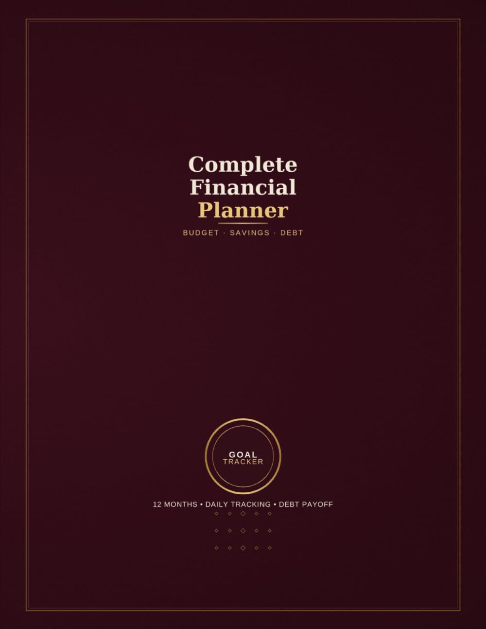 Complete Financial Planner: Monthly Budgeting, Expense Tracking, Debt Payoff & Savings Goals baixar o livro de graça