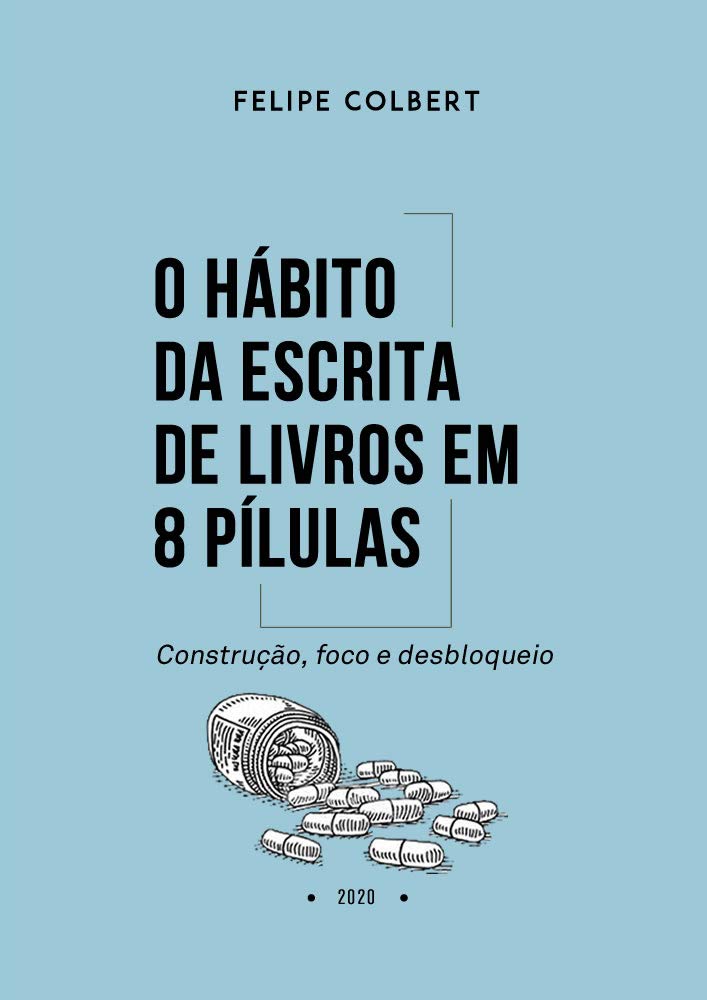 ler totalmente O Hábito da Escrita de Livros em 8 Pílulas – Construção, Foco e Desbloqueio