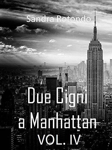 Due Cigni a Manhattan VOL. IV (Italian Edition)