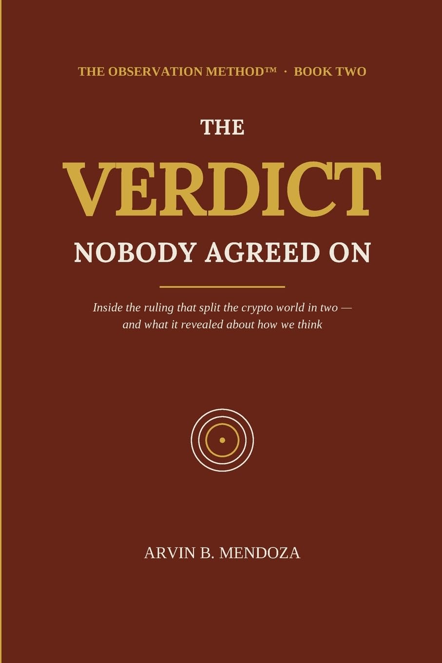 ler totalmente The Verdict Nobody Agreed On: Inside the ruling that split the crypto world in two - and what it revealed about how we think: 2