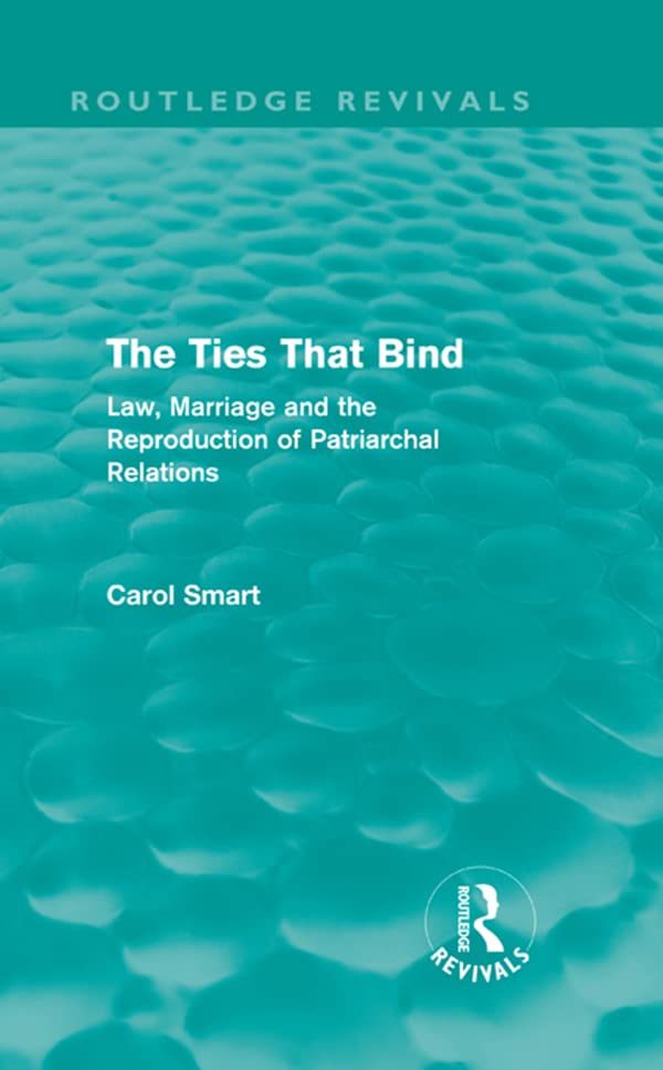 The Ties That Bind (Routledge Revivals): Law, Marriage and the Reproduction of Patriarchal Relations (English Edition) baixar livro de graça