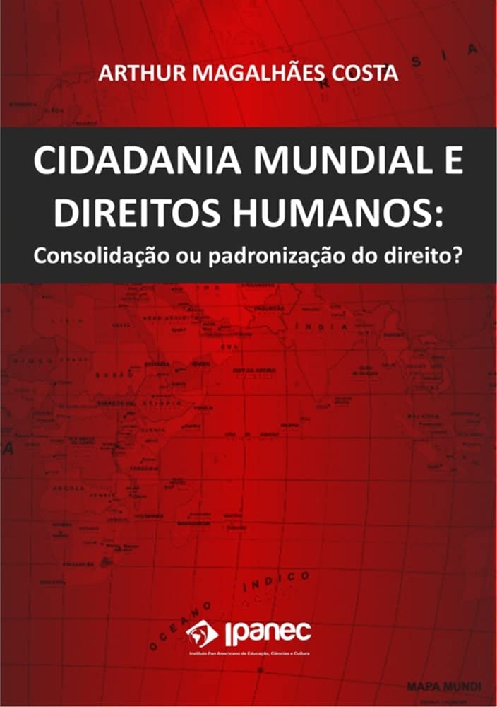 Cidadania Mundial e Direitos Humanos:: Consolidação ou padronização do direito? baixar livro de graça