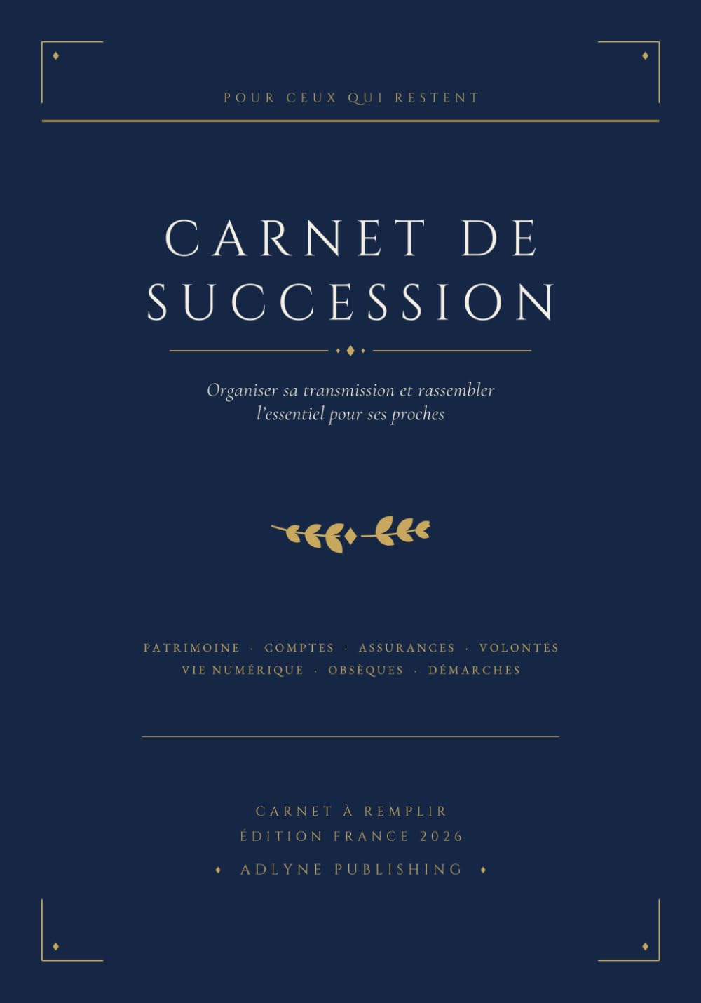 capítulo por capítulo baixar Carnet de succession: Organiser sa transmission et rassembler l'essentiel pour ses proches - Patrimoine, comptes, assurances, vie numérique et... remplir, Édition France 2026 (French Edition)